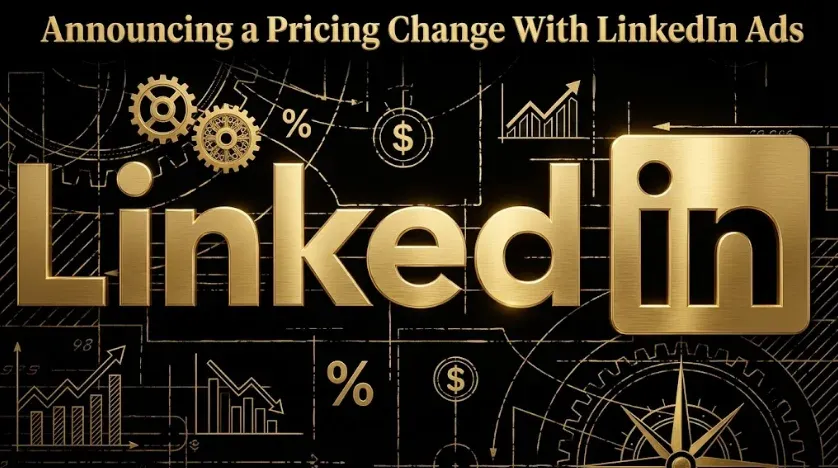 How to Announce a Pricing Change With LinkedIn Ads