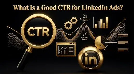 What Is a Good CTR for LinkedIn Ads?