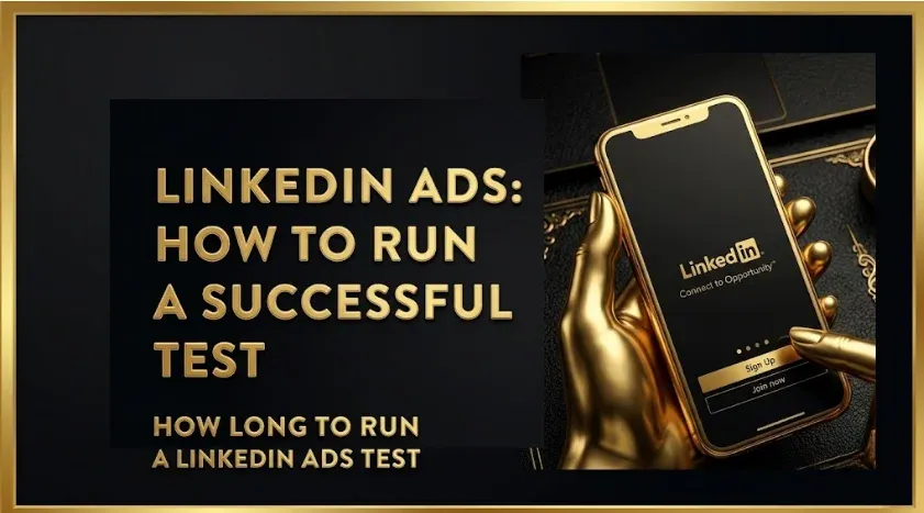 How Long Should You Run a LinkedIn Ads Test?