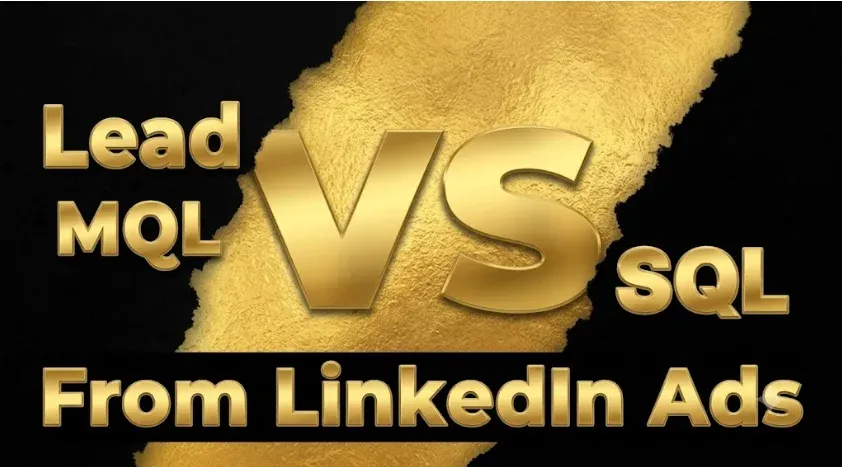 Lead vs MQL vs SQL From LinkedIn Ads: What's the Difference?