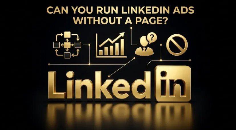 Can You Run LinkedIn Ads Without a Company Page?