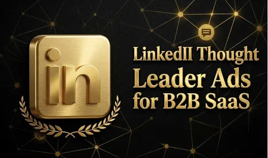 LinkedIn Thought Leader Ads for B2B SaaS