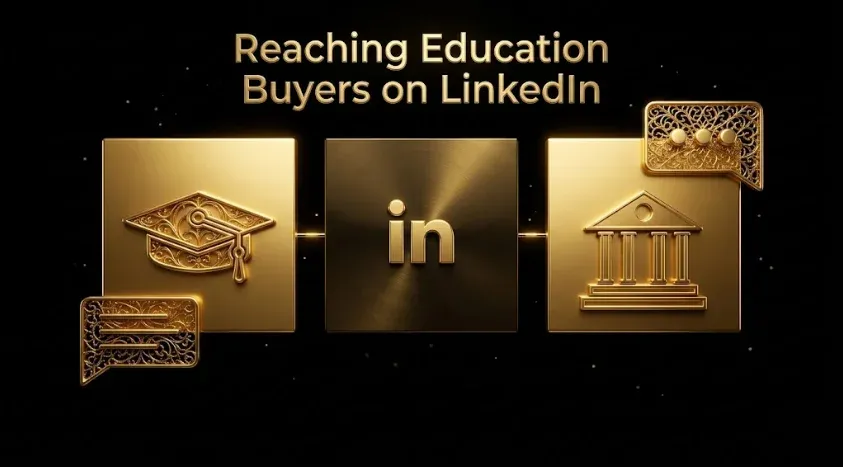 How to Reach Education and Higher-Ed Buyers on LinkedIn
